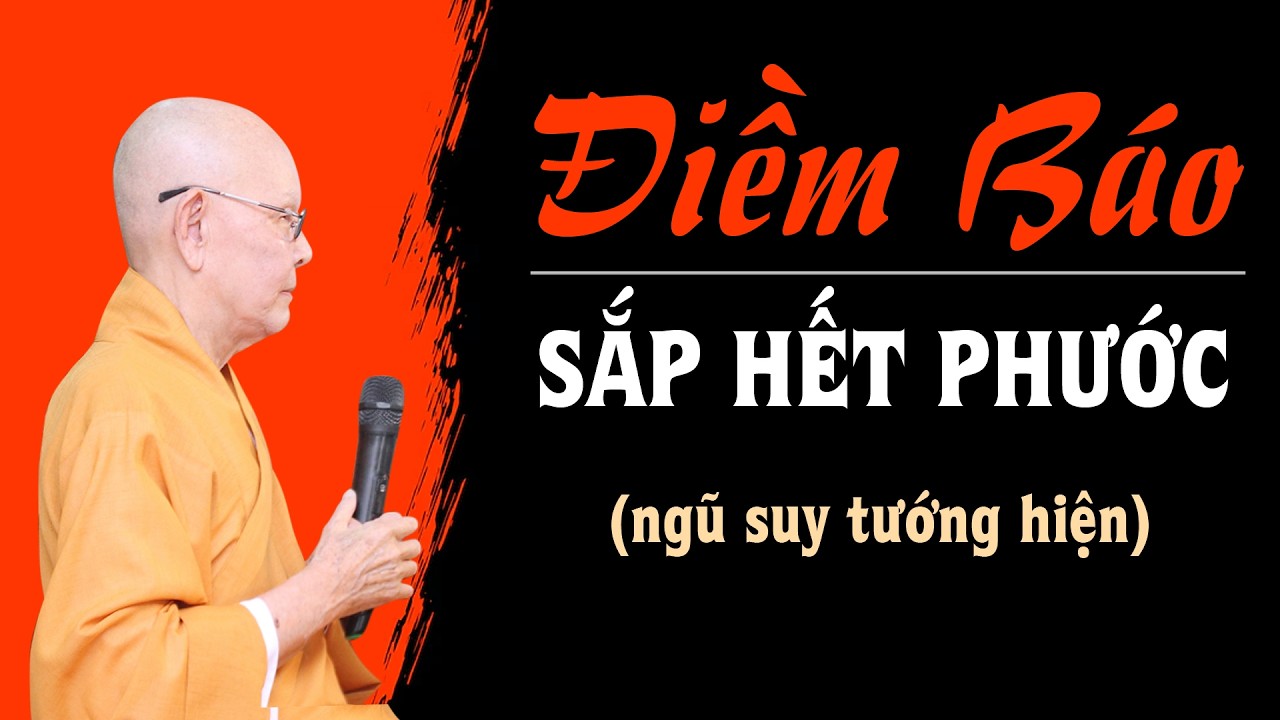 NGŨ SUY TƯỚNG HIỆN điềm báo sắp hết phước báo ? - Trích đoạn Đại Bát Niết Bàn 112 - HT.Từ Thông