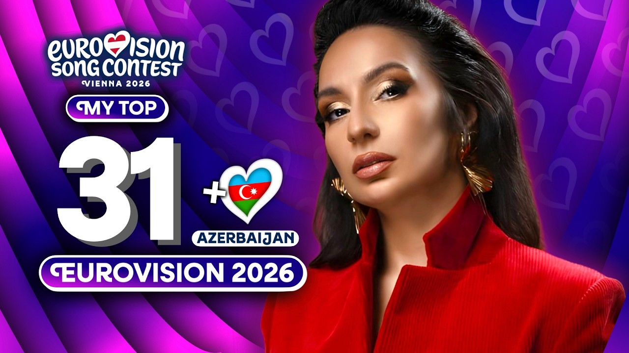 Eurovision 2026 | My Top 31 (NEW 🇦🇿 Just Go by JIVA)