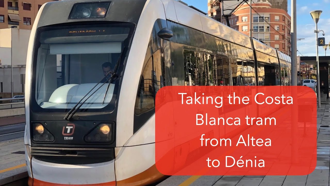 Taking the Costa Blanca tram to Dénia