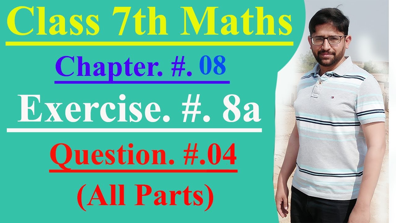 Mathematics of Class 7 countdown Chapter 08 , Exercise 8a | Q.# 04 (all parts)