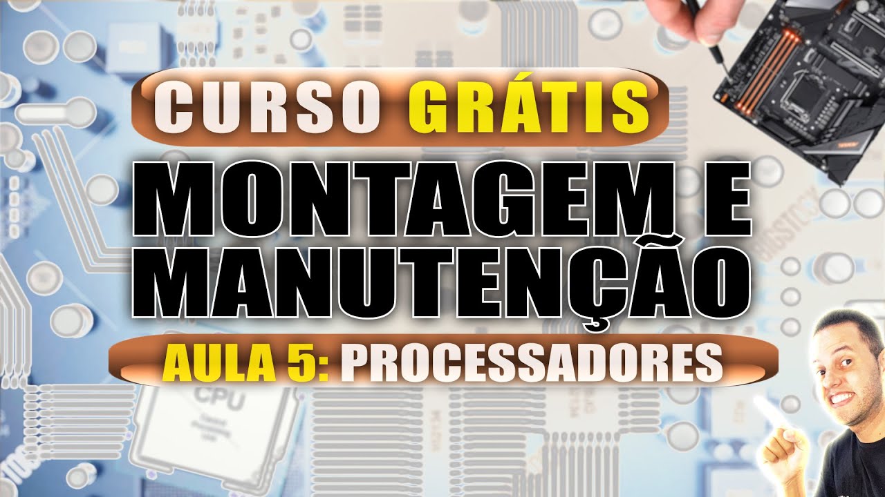 AULA 5 - PROCESSADORES - CURSO GRÁTIS MANUTENÇÃO DE COMPUTADORES ANDRECISP