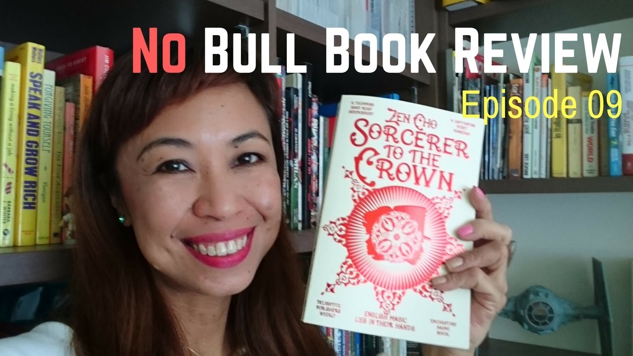 No Bull Book Review (Sorcerer To The Crown by Zen Cho) Episode 9
