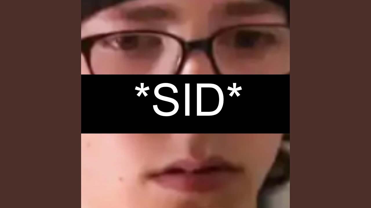 sid (slowed)