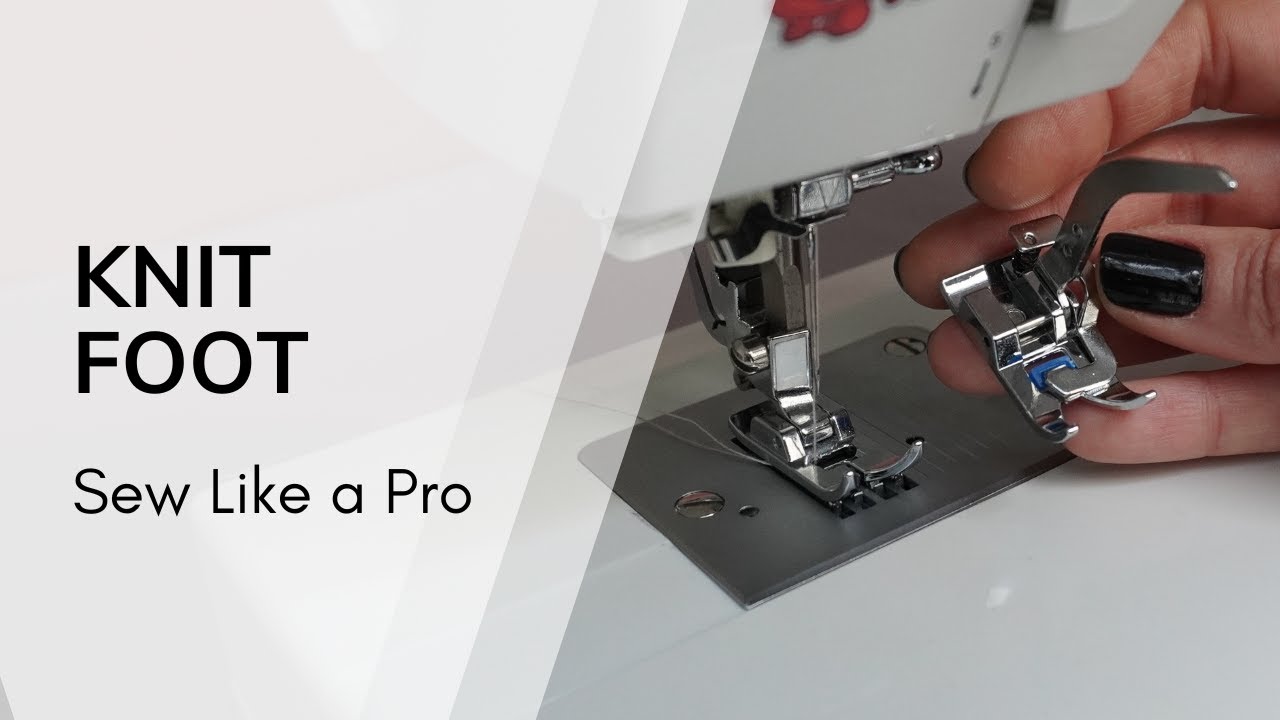 What is a Knit Foot? Say Goodbye to Wavy Seams!