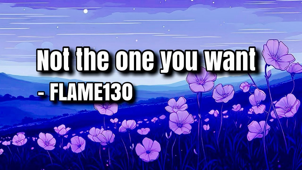 FLAME130 - Not The One You Want (prod. Triazo)
