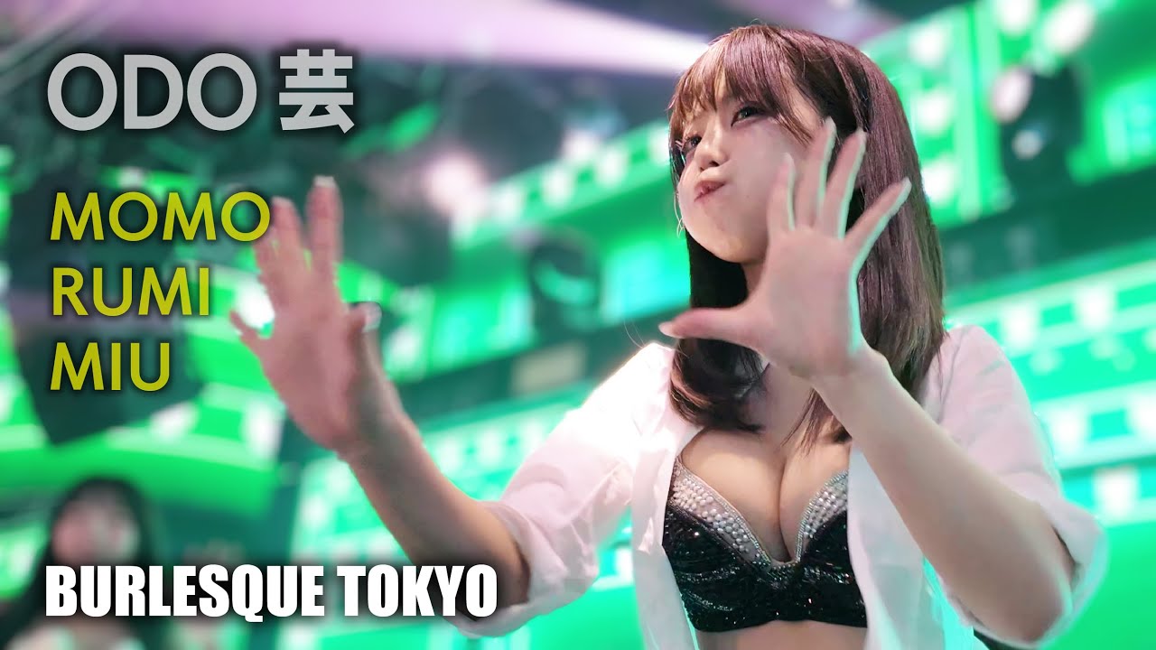バーレスク東京　ODO芸タイム ≪もも・るみ・みう≫ 最前列 【4K】 Burlesque Tokyo #さくらもも