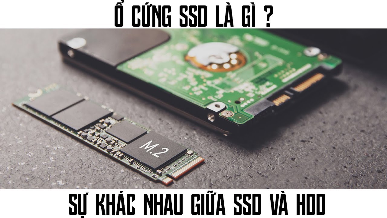 Trước Khi Nâng Cấp Ổ Cứng SSD Cho Máy Tinh - Laptop Bạn Cần Tìm Hiểu ?