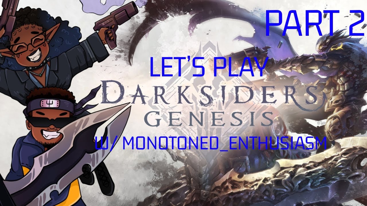 Let's Play: Darksiders Genesis w/ Monotoned_Enthusiasm - Part 2 [Ember Core + Scrying Eye]
