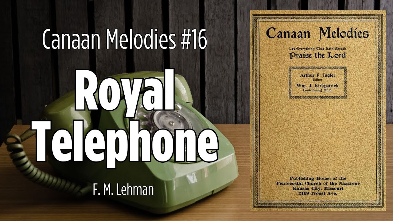 Royal Telephone (hymn) - Canaan Melodies 16