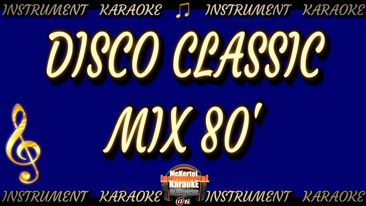🎵  Disco Classic Karaoke Mix 80's (Magyar INSTRUMENT/karaoke)