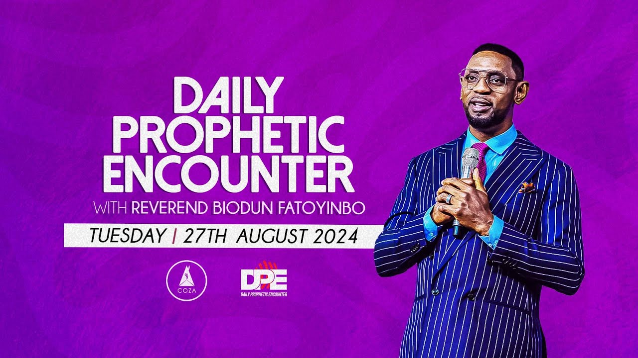 Daily Prophetic Encounter With Reverend Biodun Fatoyinbo | Tuesday, August 27, 2024