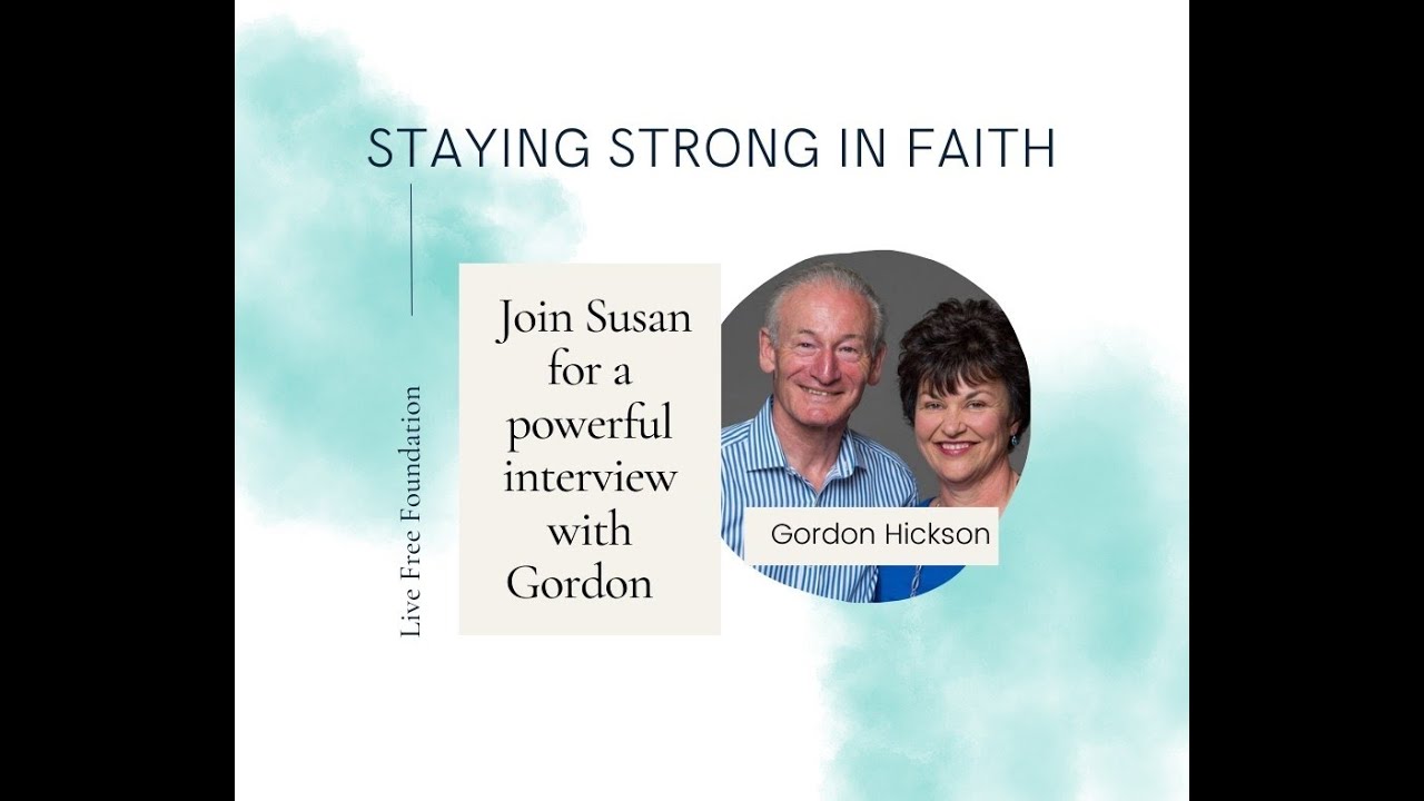 Staying Strong in Faith with Gordon Hickson and Susan Partridge