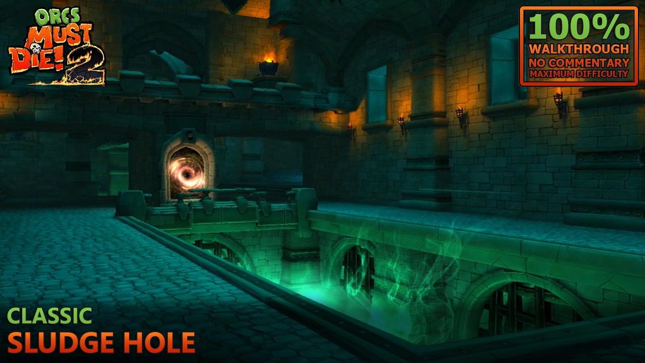 [Orcs Must Die! 2] 100% Walkthrough (War Mage/Nightmare) | 18.Classic: Sludge Hole