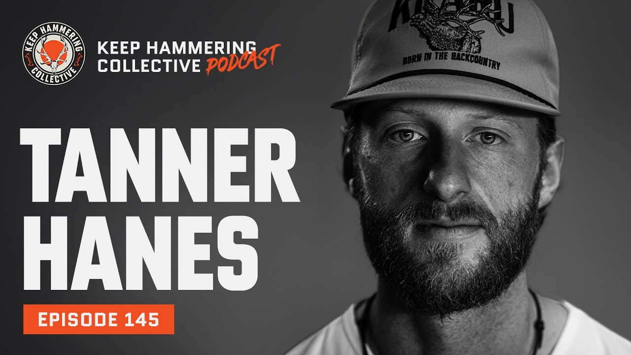 Tanner Hanes | Keep Hammering Collective | Episode 145