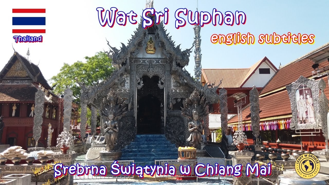 Wat Sri Suphan - jak wygląda Srebrna Świątynia w Chiang Mai? (english subtitles)