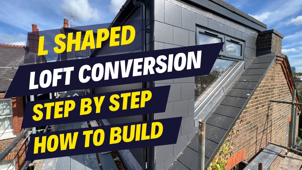 L Shaped Loft Conversion Step by Step How to Build