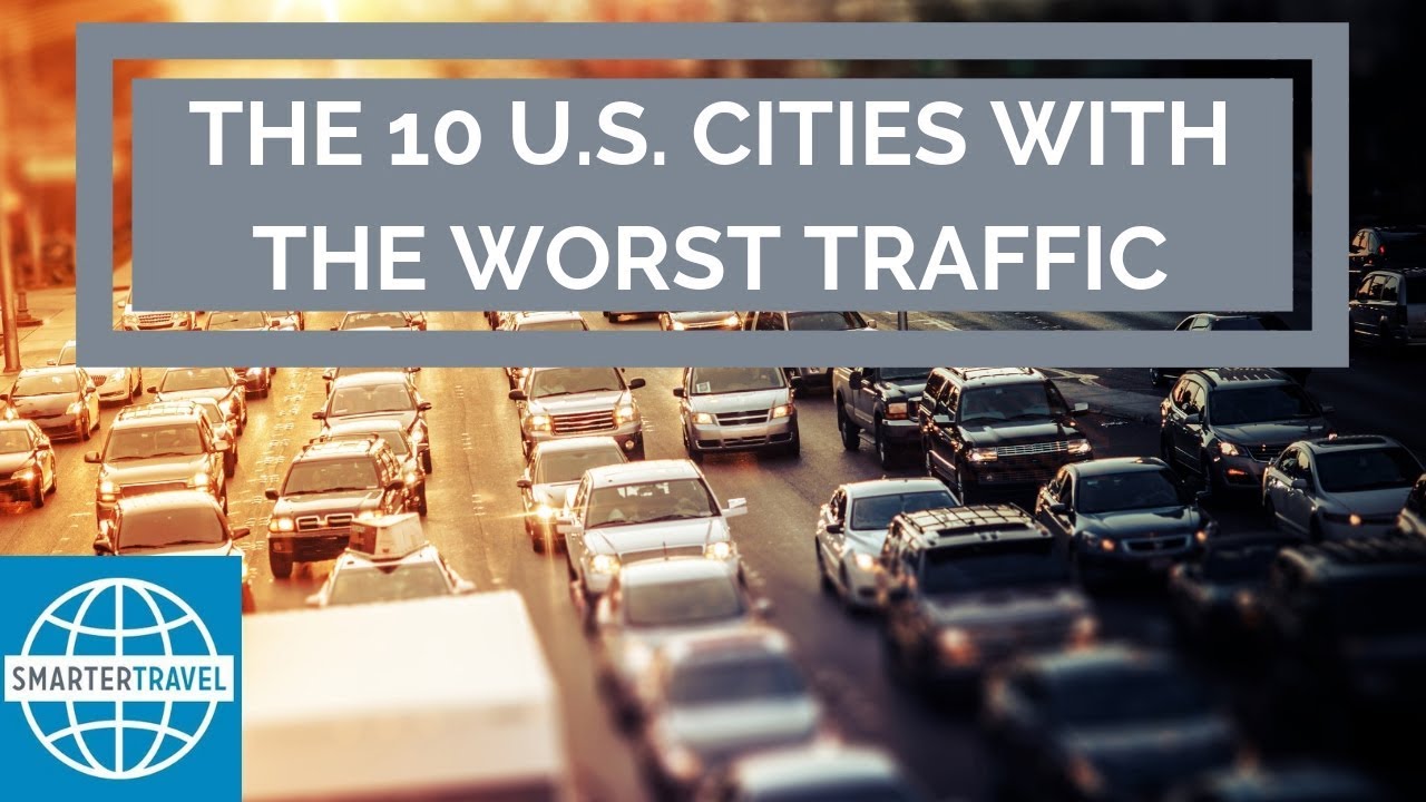 The 10 U.S. Cities with the Worst Traffic | SmarterTravel