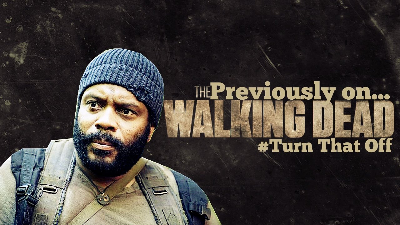 Previously On The Walking Dead #Turn That Off