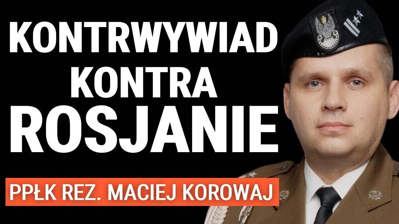 Ppłk rez. Maciej Korowaj: Ataki hybrydowe, pożary, szpiedzy i dezinformacja. Co czeka Polskę?