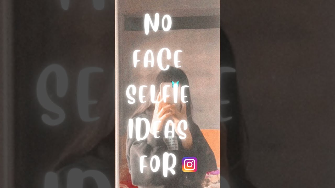 NO FACE SELFIE IDEAS  🤳❤️ 