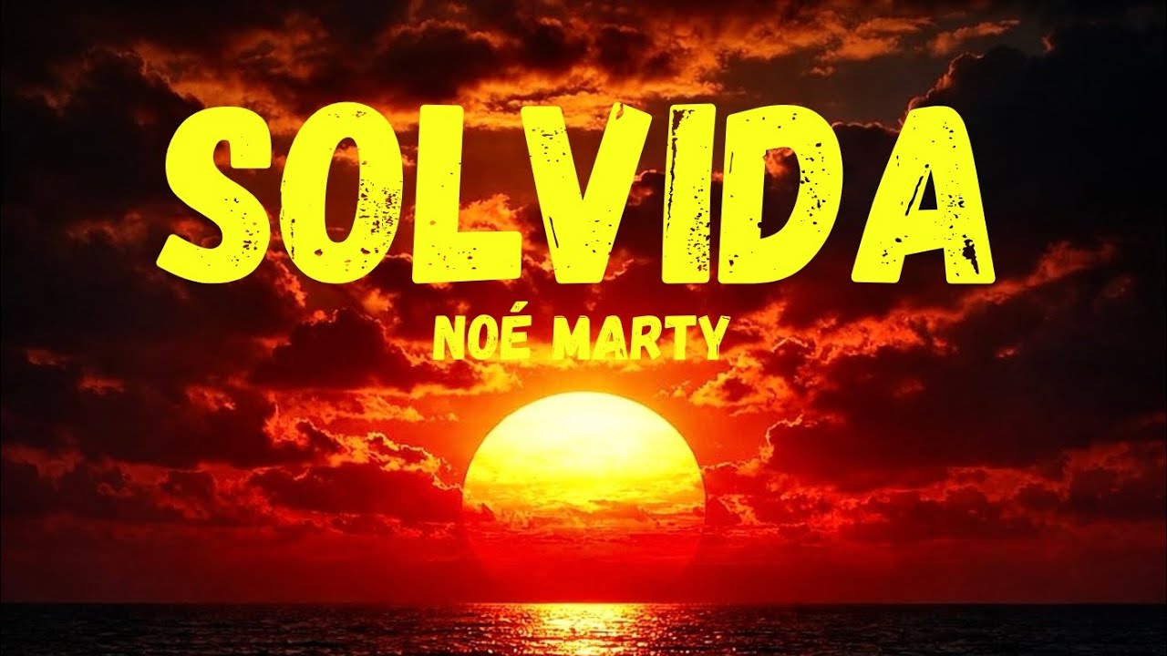 Noé Marty - SOLVIDA