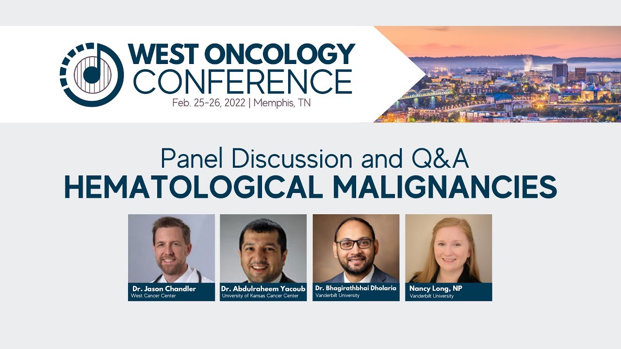 2022 West Oncology Conference | Hematological Malignancies | Q&A and Panel Discussion