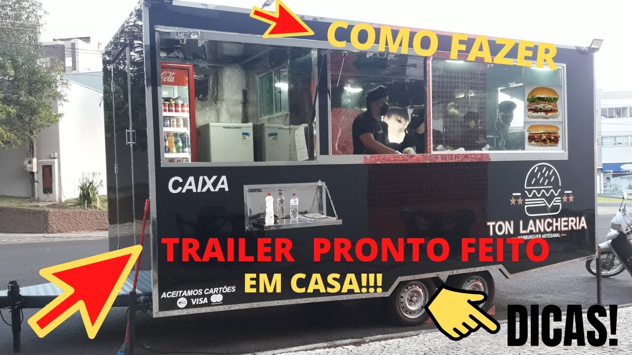 TRAILER DE LANCHE PRONTO!! FEITO EM CASA. COMO FIZ ??? DICAS !!!