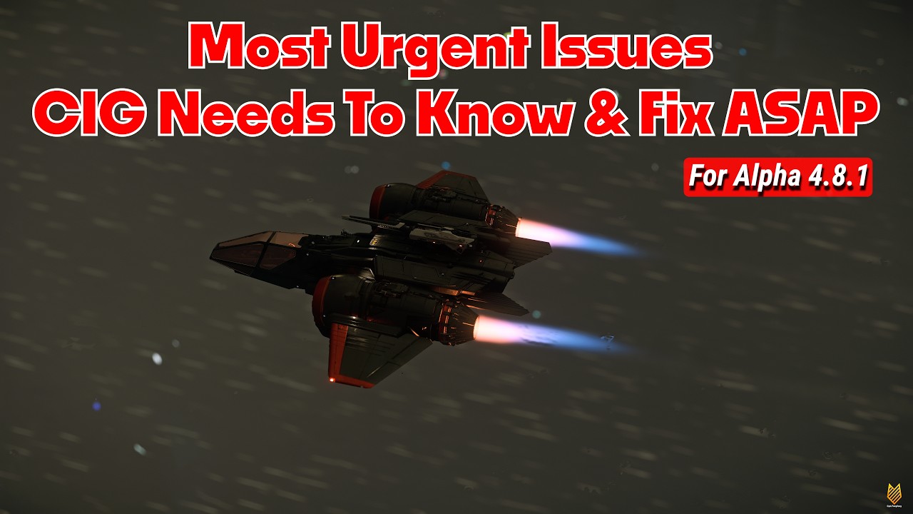 Most Urgent Issues CIG Needs To Know & Fix ASAP For Star Citizen Alpha 4.8.1
