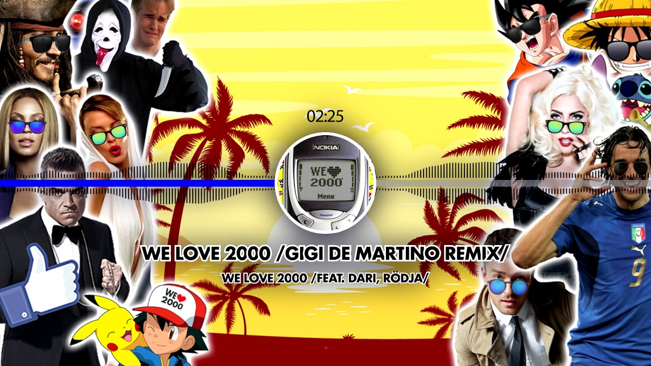We Love 2000 (feat. dARI + RODJA) / GIGI dE MARTINO REMIX