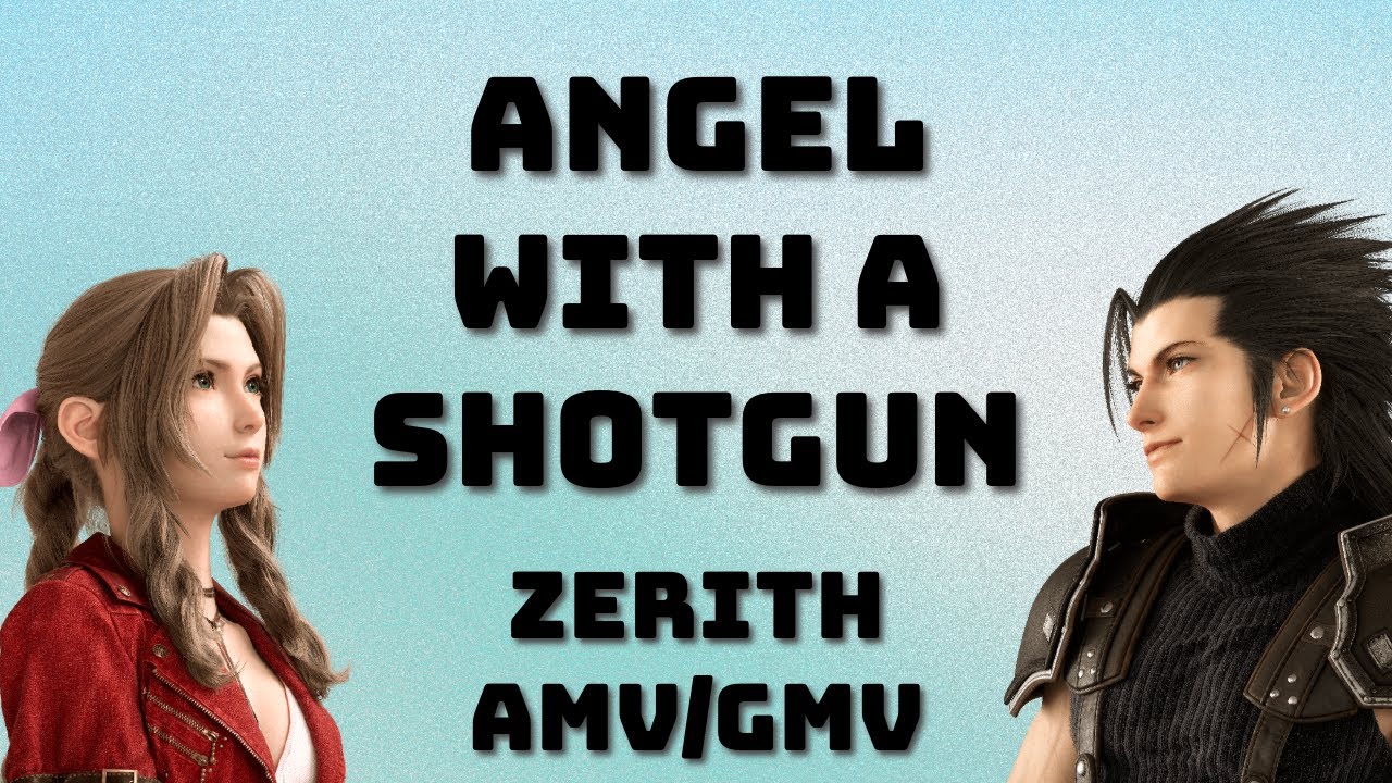 Angel With a Shotgun | Zack x Aerith AMV/GMV