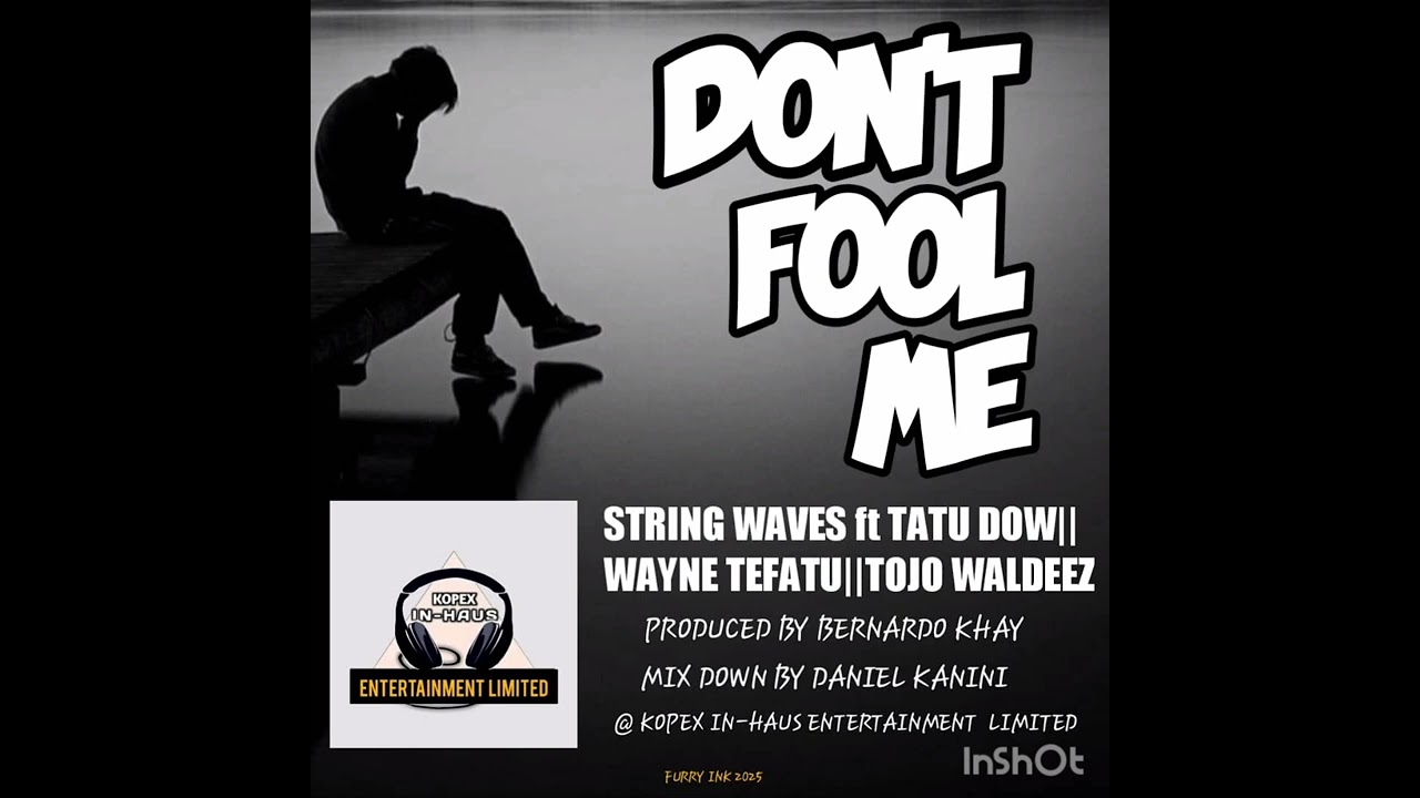 String-Waves ft Tatu Dow, Wayne tefatu & Tojo Waldeez - Don't Fool Me (2025) Official Audio