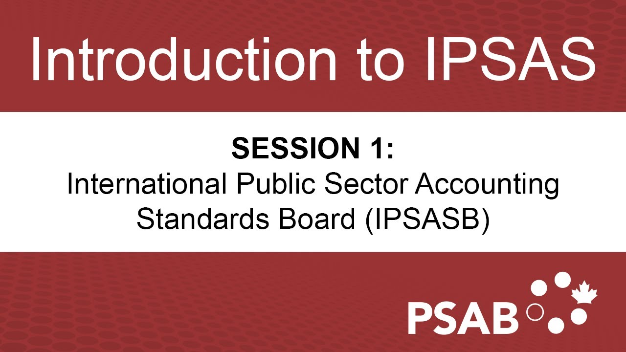 Introduction to IPSAS Workshop – Session 1 – Introduction