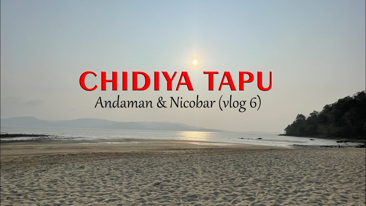 A visit to Chidiya tapu || Sunset view || Andaman & Nicobar (Vlog 6)