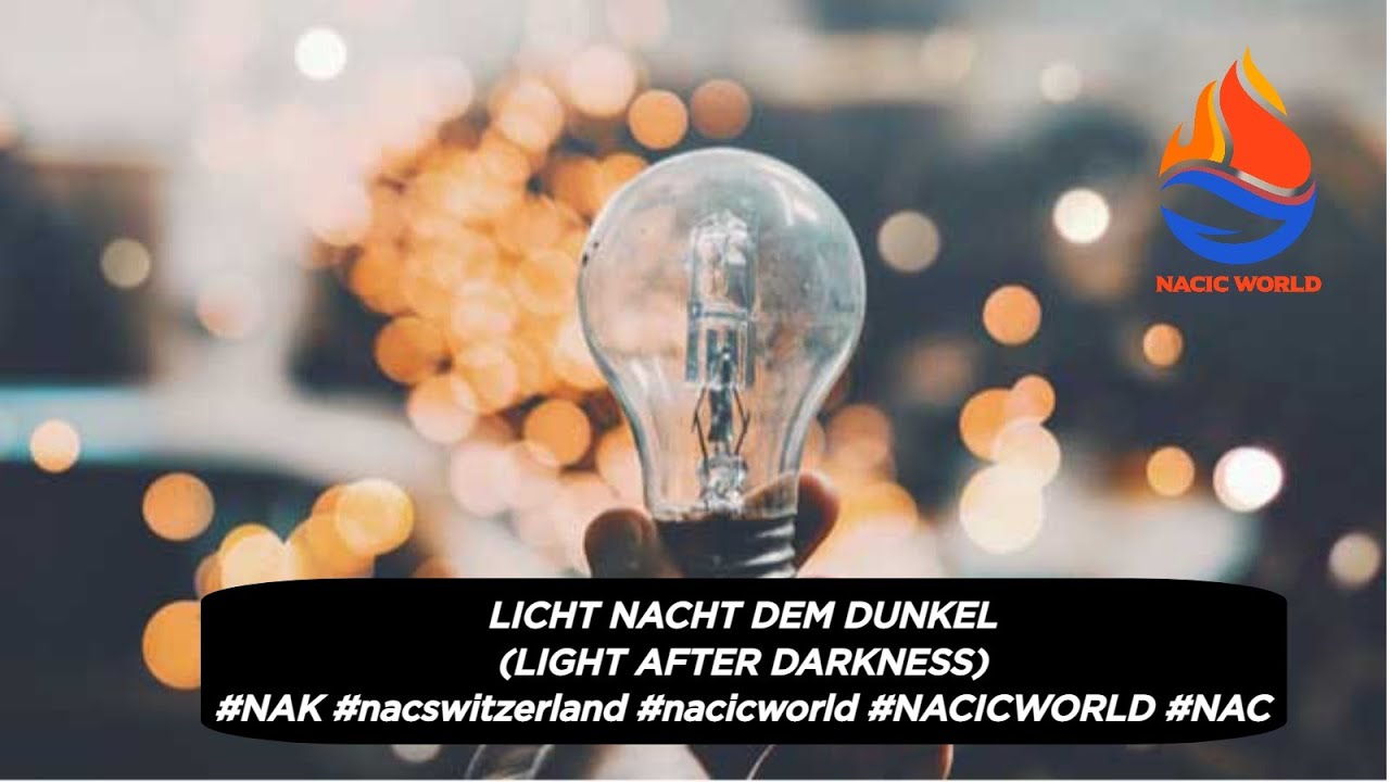 Licht nacht dem Dunkeln (Light after darkness) | NACIC WORLD | MUSIC | NAC