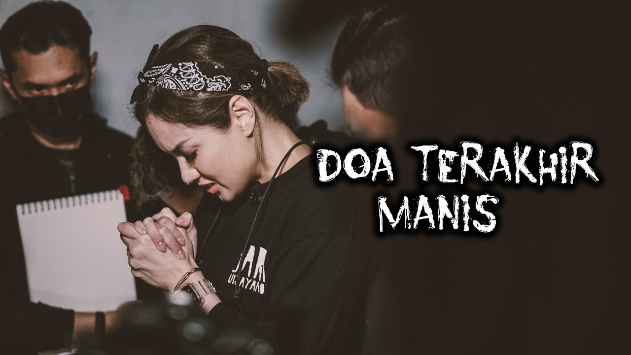 Doa Terakhir Manis – DMS [ Penelusuran ]