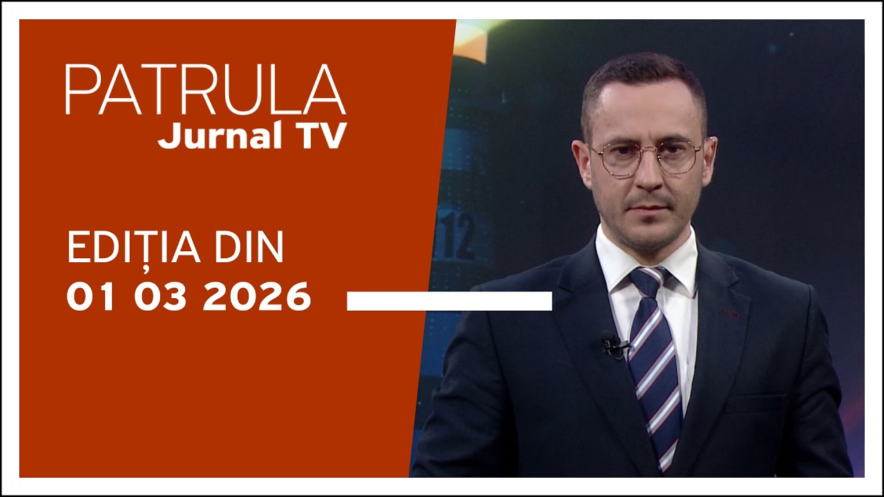 Patrula Jurnal TV, ediția din 01.03.2026