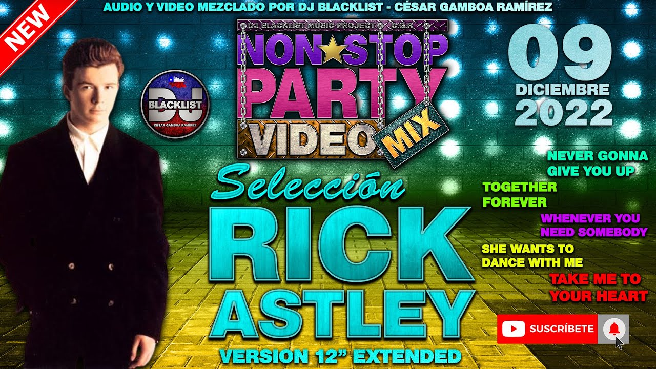Videomix/Megamix Rick Astley - Non*Stop Party Selección  By Dj Blacklist