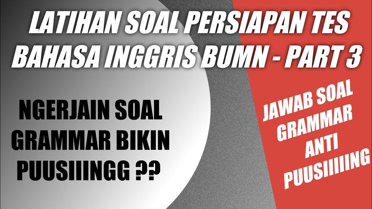 LATIHAN SOAL TES BAHASA INGGRIS BUMN - PART 3 | EDISI BAHAS GRAMMAR