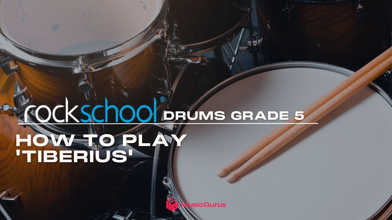 Rockschool Drums Grade 5: How To Play 'Tiberius'