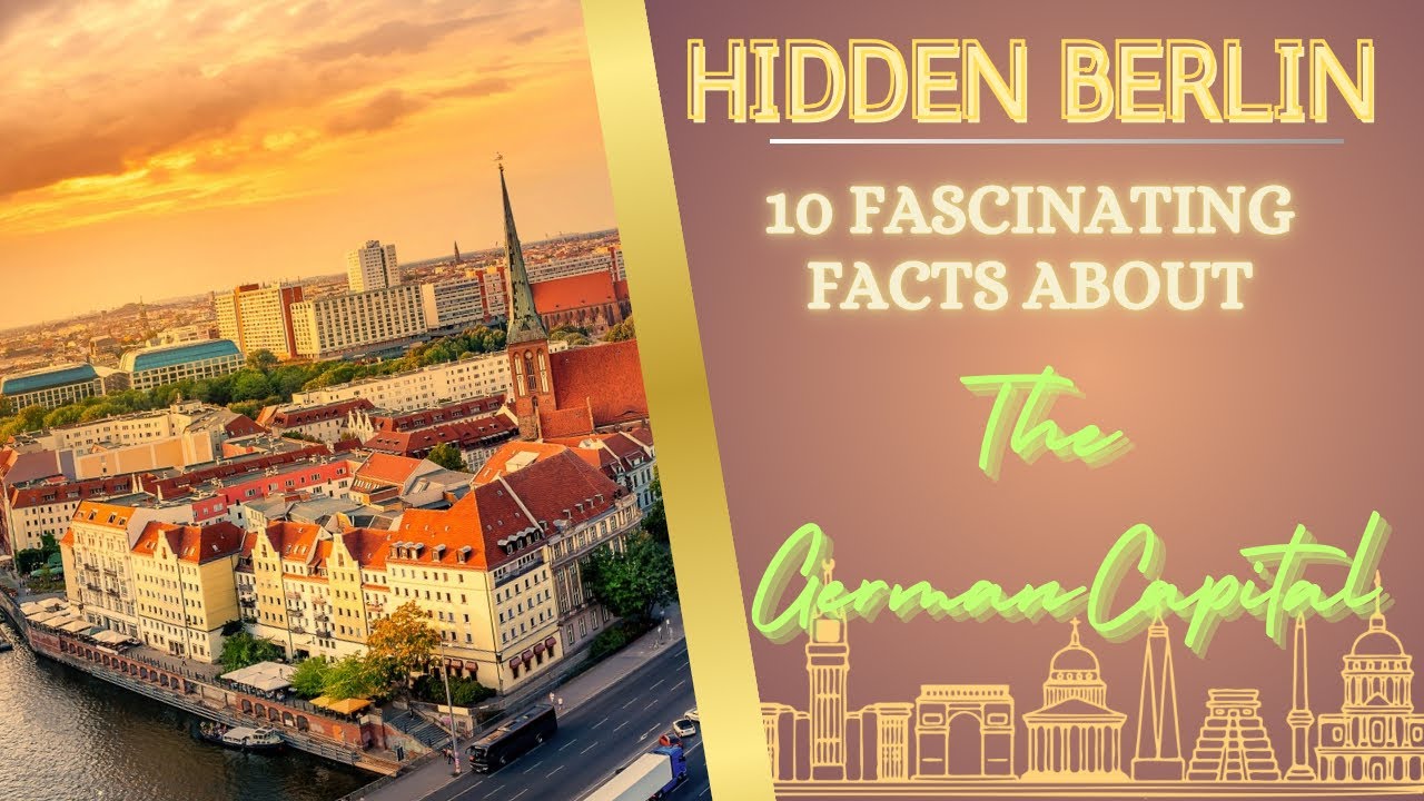 🇩🇪 Hidden Berlin: 10 Fascinating Facts About the German Capital 🇩🇪