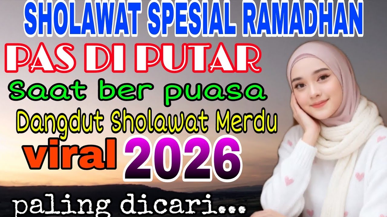 DANGDUT SHOLAWAT NABI SPESIAL RAMADHAN 2026‼️MENYEJUKAN HATI PAS BUAT DIDENGAR
