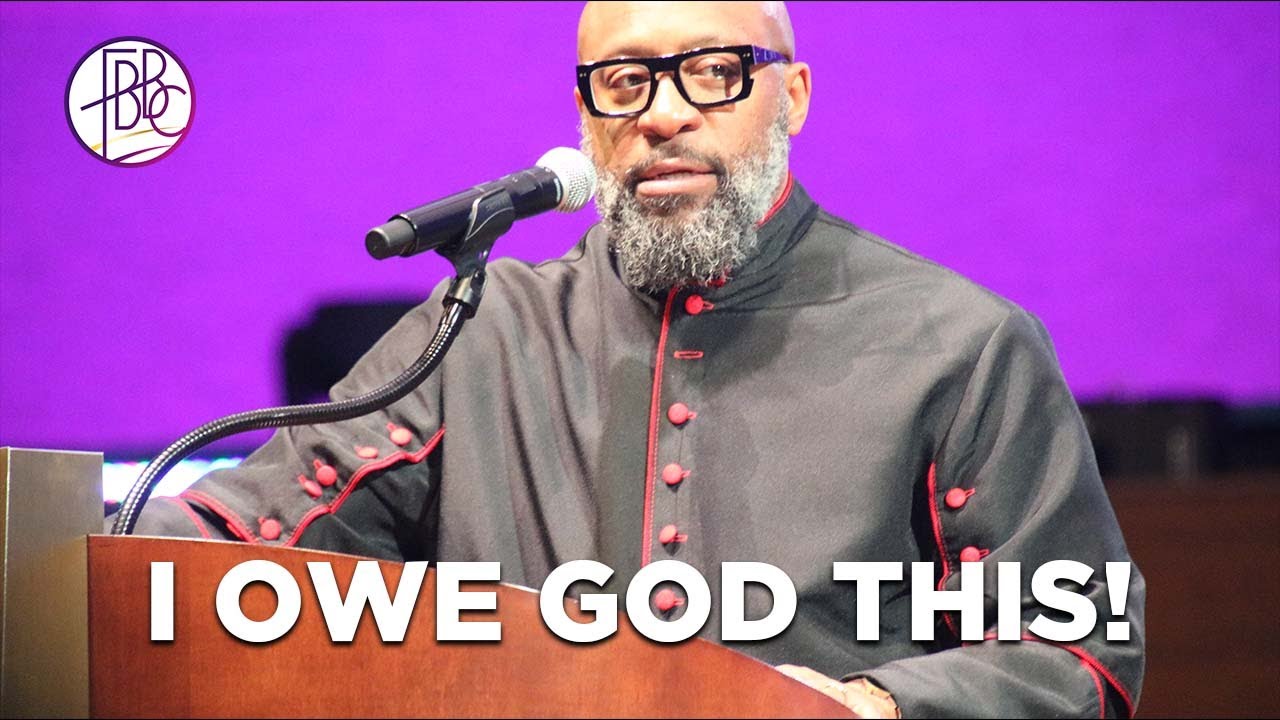 Pastor Tolan Morgan • I Owe God This! • Fellowship Bible Baptist Church