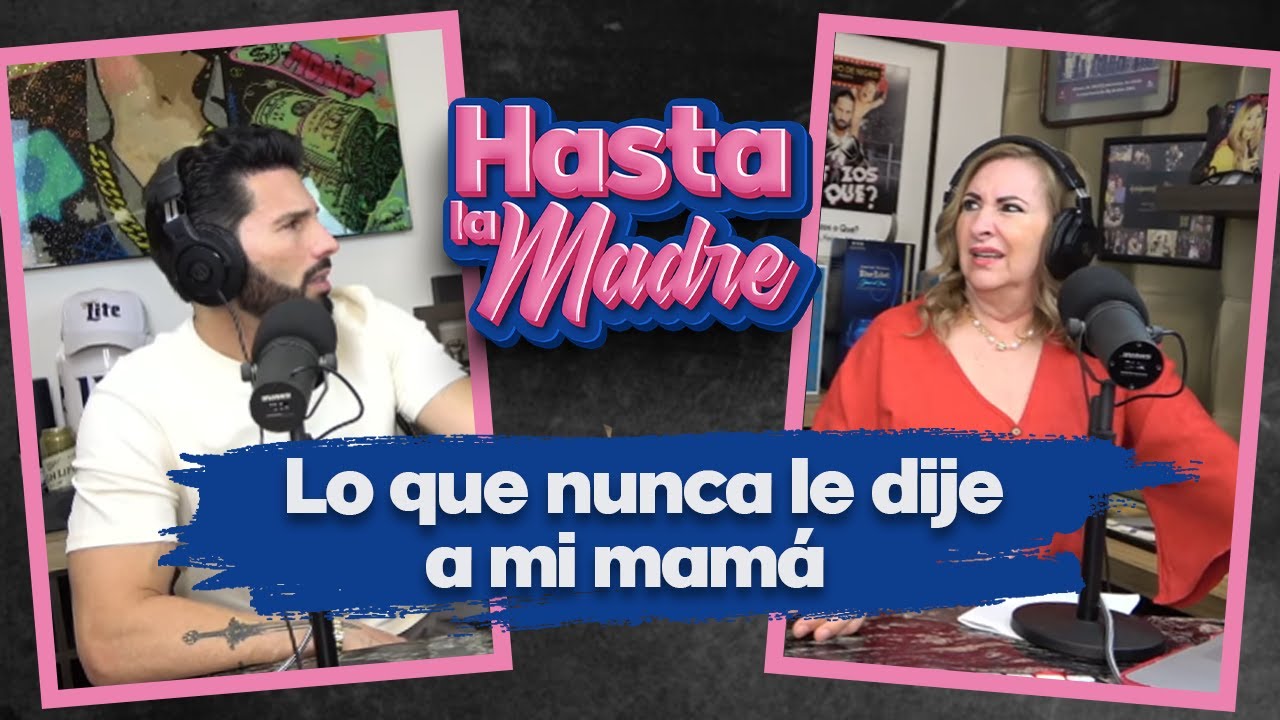 HASTA LA MADRE | EPISODIO 01 | LO QUE NUNCA LE DIJE A MI MAMÁ