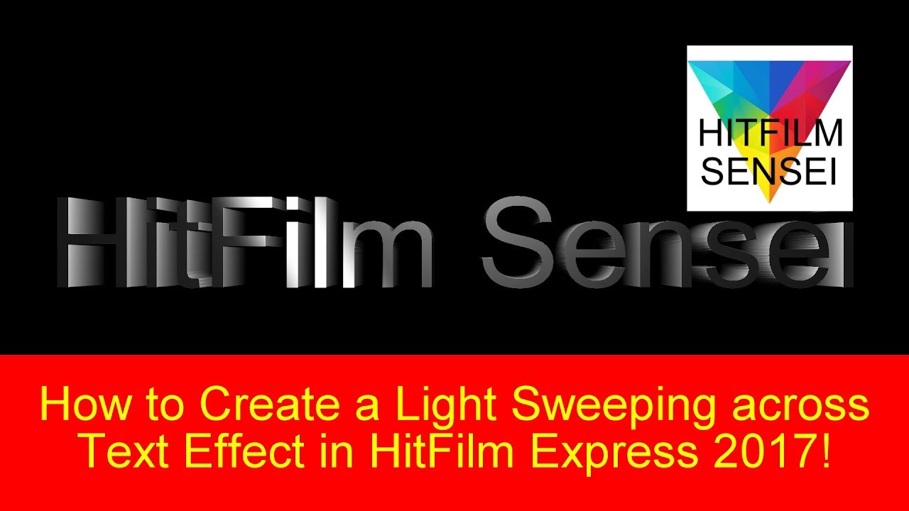 How to Make Light Sweeping Across Text in HitFilm Express 2017!