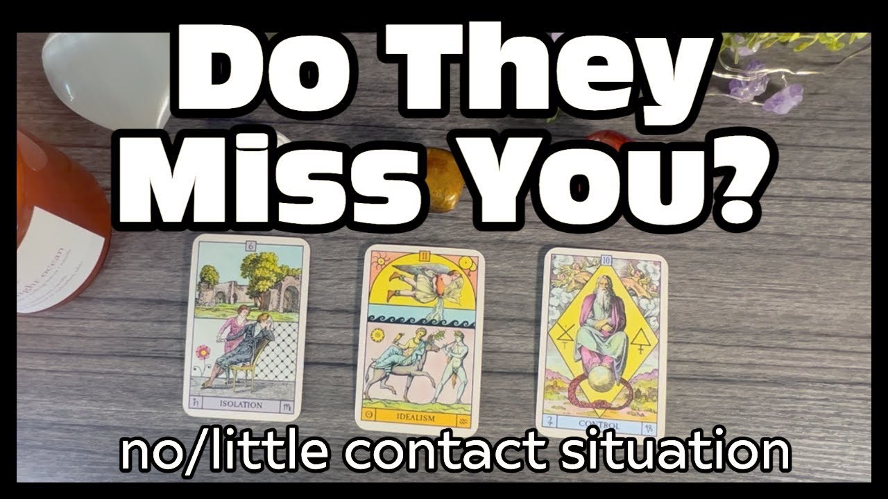 Do They Miss You? 🔮 Pick A Card 🔮 No Contact Situation