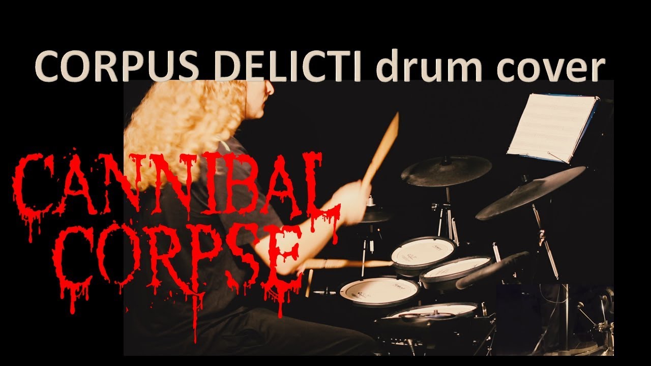 Cannibal Corpse death metal drum cover - Corpus Delicti (Red before black)