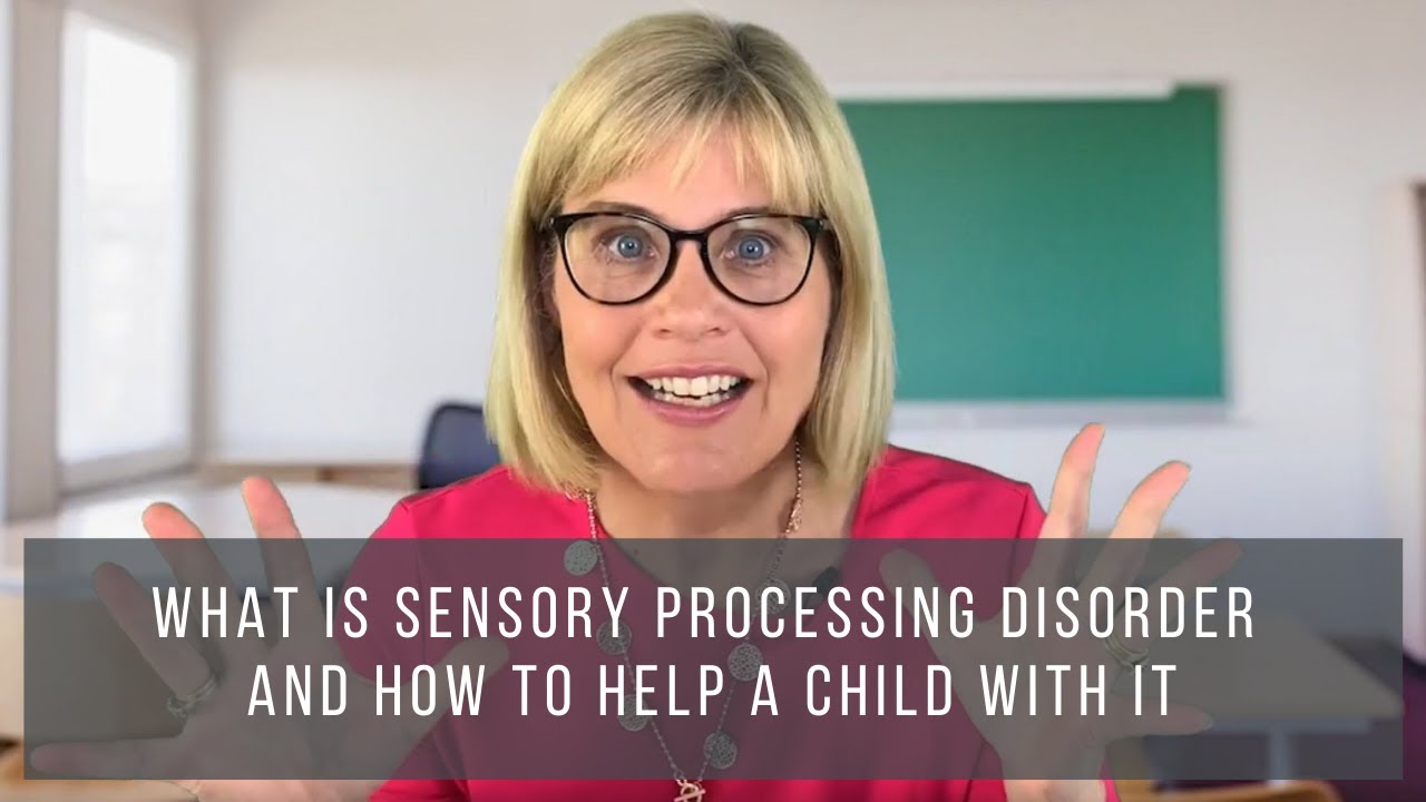 What is Sensory Processing Disorder and How to Help a Child With It