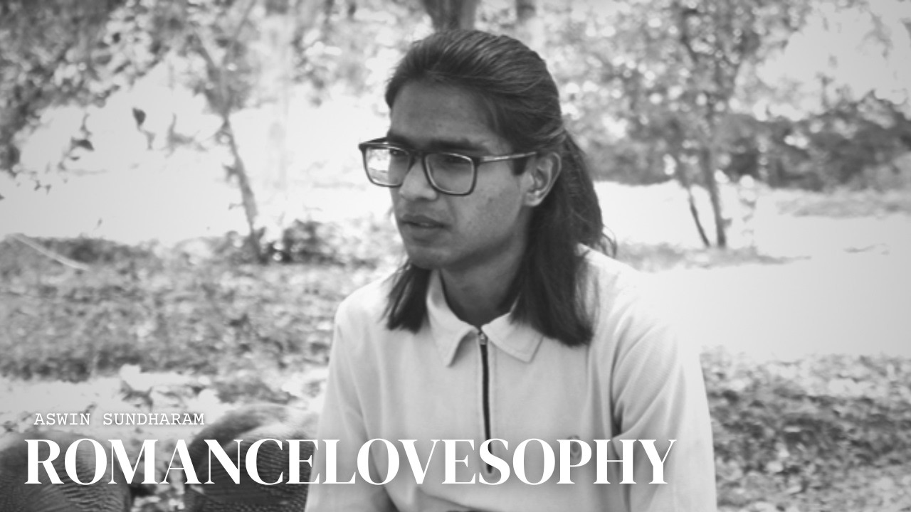 Now Look Closely At The Fear Of Death | Aswin Sundharam | Romancelovesophy
