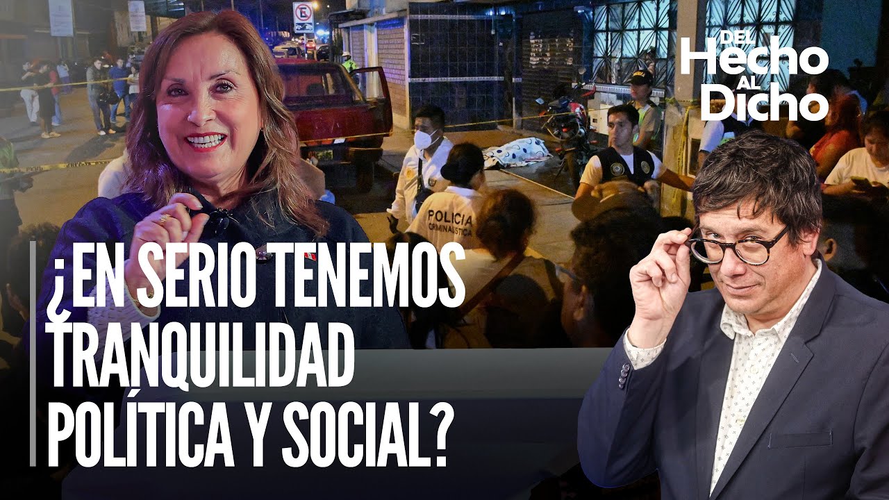 ¿Tenemos tranquilidad política y social como dijo Dina? | Del hecho al dicho con Jaime Chincha