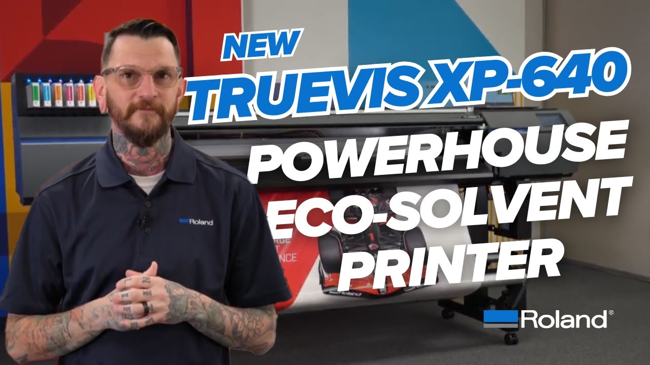 Supercharge Your Print Performance with Roland DGA's TrueVIS XP-640